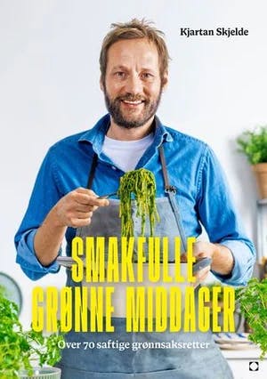 Omslag: "Smakfulle grønne middager : over 70 saftige grønnsaksretter" av Kjartan Skjelde