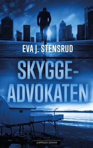 Omslag: "Skyggeadvokaten" av Eva J. Stensrud