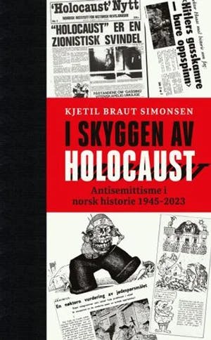 Omslag: "I skyggen av Holocaust : antisemittisme i norsk historie 1945 - 2023" av Kjetil Braut Simonsen