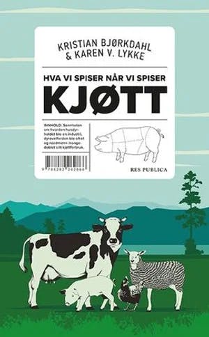 Omslag: "Hva vi spiser når vi spiser kjøtt" av Kristian Bjørkdahl