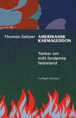 Omslag: "Amerikansk karmageddon : tanker om mitt fordømte fedreland" av Thomas Seltzer