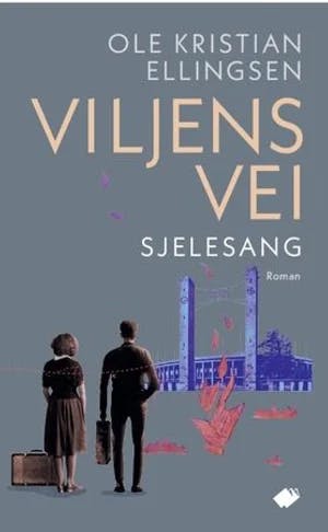 Omslag: "Viljens vei : roman. Sjelesang" av Ole Kristian Ellingsen