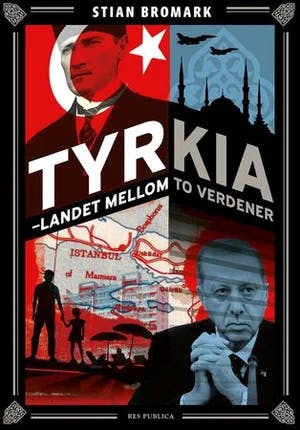 Omslag: "Tyrkia : landet mellom to verdener" av Stian Bromark